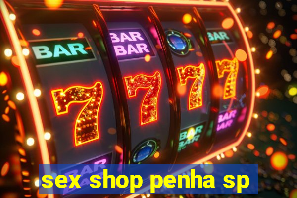 sex shop penha sp